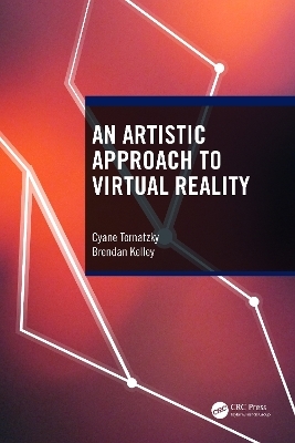 An Artistic Approach to Virtual Reality - Cyane Tornatzky, Brendan Kelley