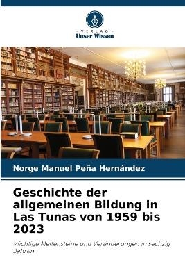 Geschichte der allgemeinen Bildung in Las Tunas von 1959 bis 2023 - Norge Manuel Peña Hernández