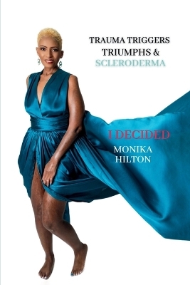 I Decided - Monika Hilton