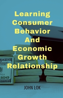 Learning Consumer Behavior And - John Lok