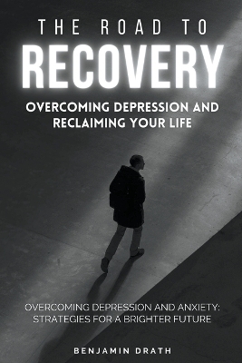 The Road To Recovery - Benjamin Drath