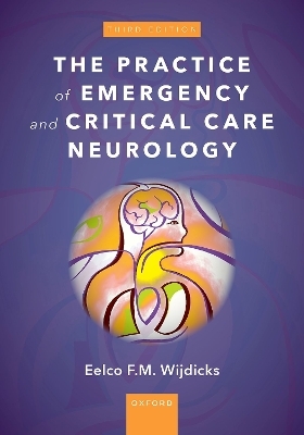 The Practice of Emergency and Critical Care Neurology - Eelco F. M. Wijdicks