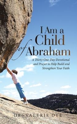 I Am a Child of Abraham - Dr Valerie Dye