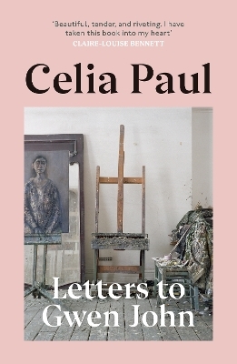 Letters to Gwen John - Celia Paul