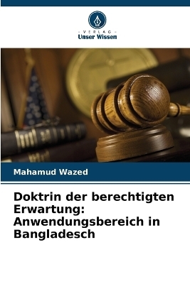 Doktrin der berechtigten Erwartung - Mahamud Wazed