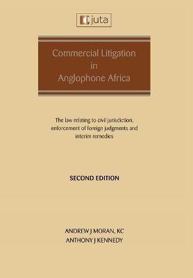 Commercial Litigation in Anglophone Africa - Andrew J Moran, Anthony J Kennedy