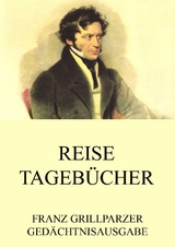 Reisetagebücher - Franz Grillparzer