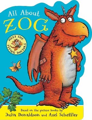 All About Zog - A Zog Shaped Board Book - Julia Donaldson