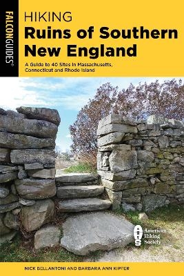 Hiking Ruins of Southern New England - Nick Bellantoni, Barbara Ann Kipfer