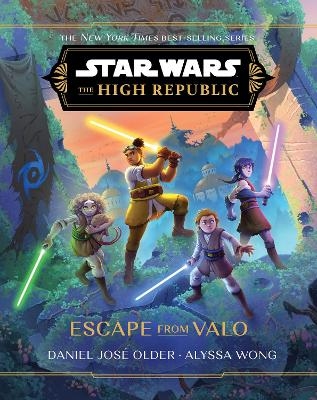 Star Wars: The High Republic: Escape from Valo - Daniel José Older, Alyssa Wong