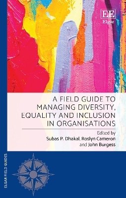 A Field Guide to Managing Diversity, Equality and Inclusion in Organisations - 