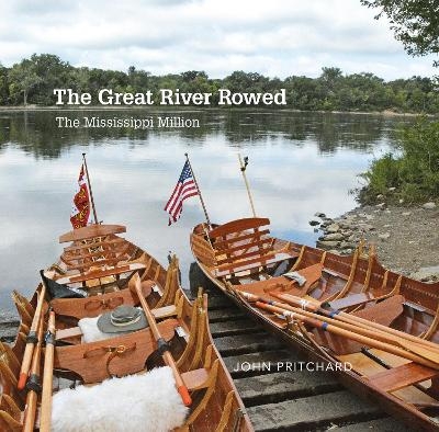 The Great River Rowed - John Pritchard