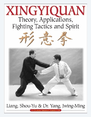 Xingyiquan - Shou-Yu Liang, Dr. Jwing-Ming Yang