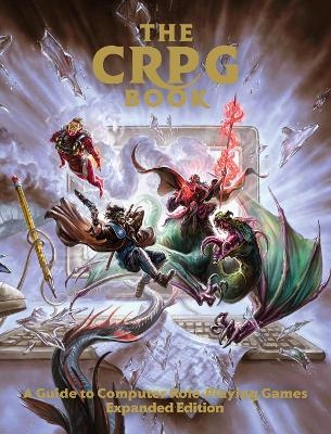 The CRPG Book: A Guide to Computer Role-Playing Games (Expanded Edition) -  Bitmap Books