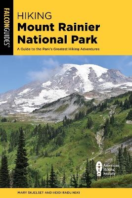 Hiking Mount Rainier National Park - Mary Skjelset, Heidi Radlinski