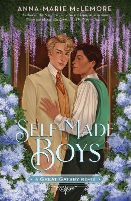 Self-Made Boys: A Great Gatsby Remix - Anna-Marie McLemore