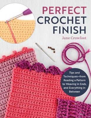 Perfect Crochet Finish - Jane Crowfoot