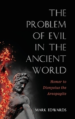 The Problem of Evil in the Ancient World - Mark Edwards