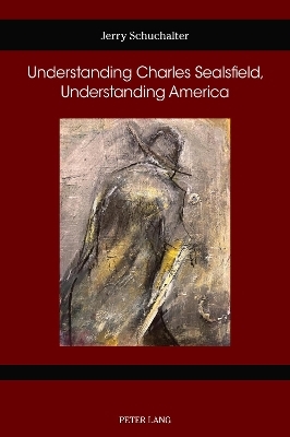 Understanding Charles Sealsfield, Understanding America - 