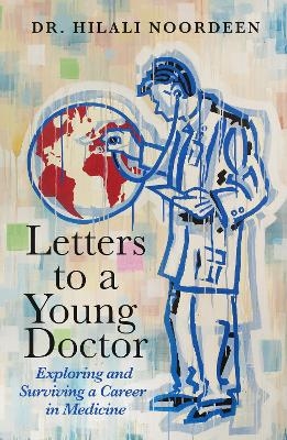 Letters to a Young Doctor - Dr. Hilali Noordeen