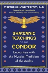 Shamanic Teachings of the Condor - Martha Winona Travers