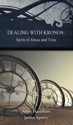 Dealing with Kronos - Anne Hamilton, Janice Speirs