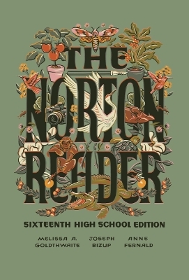 The Norton Reader - Melissa A. Goldthwaite, Joseph Bizup, Anne Fernald