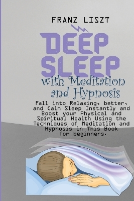 Deep Sleep with Meditation and Hypnosis - Franz Liszt