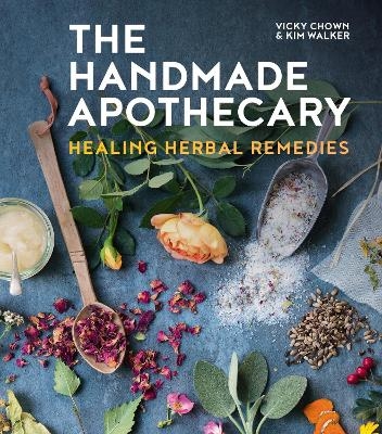 The Handmade Apothecary - Kim Walker, Vicky Chown