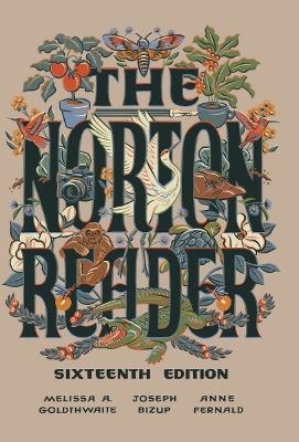 The Norton Reader - Melissa A. Goldthwaite, Joseph Bizup, Anne Fernald