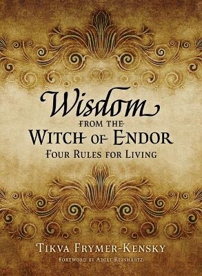 Wisdom from the Witch of Endor - Tikva Frymer-Kensky