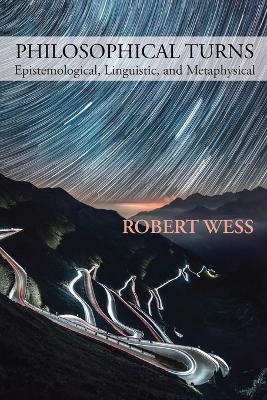 Philosophical Turns - Robert Wess