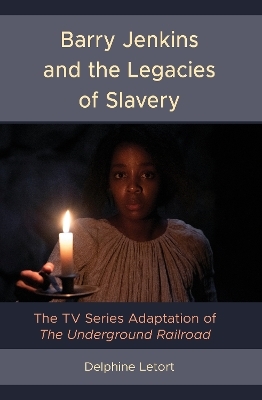 Barry Jenkins and the Legacies of Slavery - Delphine Letort