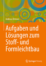 Aufgaben und Lösungen zum Stoff- und Formleichtbau - Andreas Öchsner