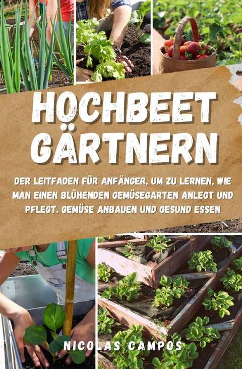 Gärtnern / Hochbeet Gärtnern - Nicolas Campos