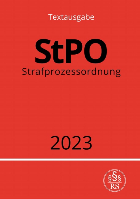 Strafprozessordnung - StPO 2023 - Ronny Studier