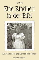 Eine Kindheit in der Eifel - Inge Arenz