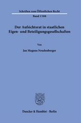 Der Aufsichtsrat in staatlichen Eigen- und Beteiligungsgesellschaften. - Jan Magnus Neudenberger