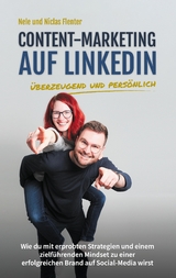 Content-Marketing auf LinkedIn - überzeugend und persönlich