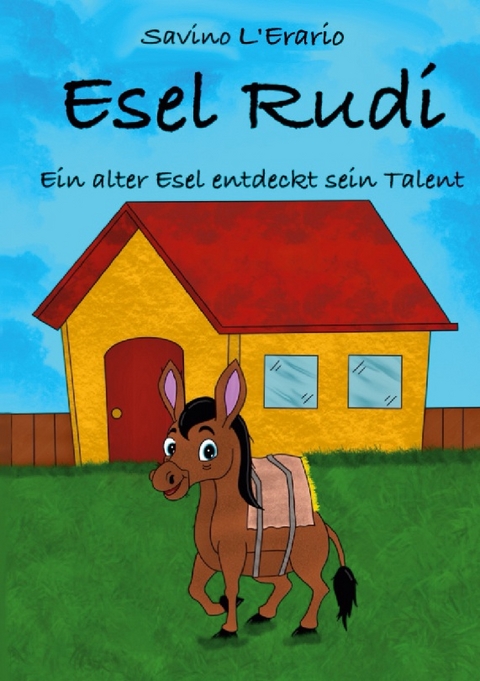 Esel Rudi Ein alter Esel entdeckt sein Talent - Savino L'Erario