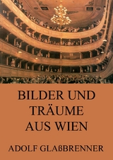 Bilder und Träume aus Wien - Adolf Glaßbrenner