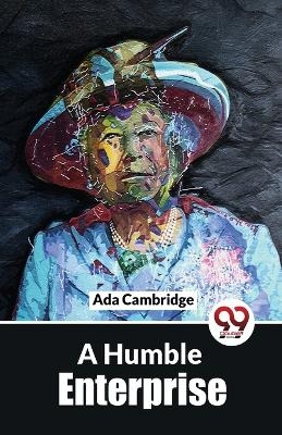 A Humble Enterprise - Ada Cambridge