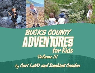 Bucks County Adventures for Kids - Carl Lavo, Dashiell Cosdon