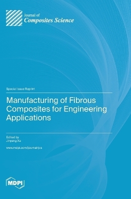 Manufacturing of Fibrous Composites for Engineering Applications