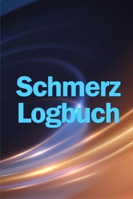 Schmerz-Logbuch - Amanda Harms