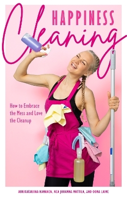 Happiness Cleaning - Aurikatariina Kananen