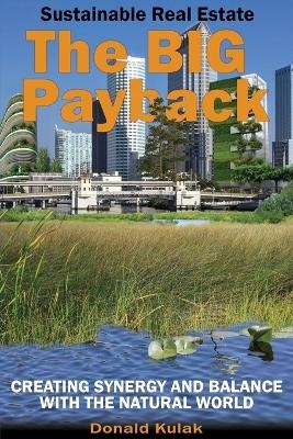 Sustainable Real Estate - The Big Payback - Don Kulak