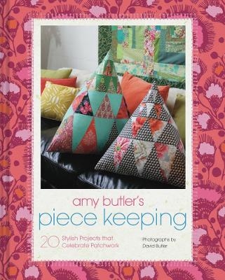 Amy Butler's Piece Keeping - Amy Butler