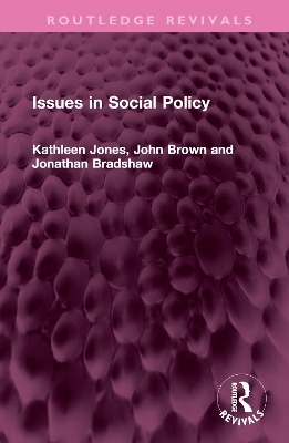 Issues in Social Policy - Kathleen Jones, John Brown, Jonathan Bradshaw