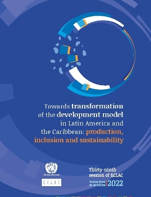 Towards transformation of the development model in Latin America and the Caribbean -  United Nations: Economic Commission for Latin America and the Caribbean